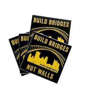 Pittsburgh Stickers 3 Inch Build Bridges Not Walls Vinyl Sticker Black and Yellow Decal image 2