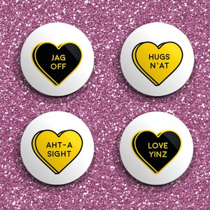 Pittsburgh Pins or Magnets - Funny Yinzer Candy Hearts - Jagoff Love Gifts - Black + Yellow Pittsburgh Valentine Hearts