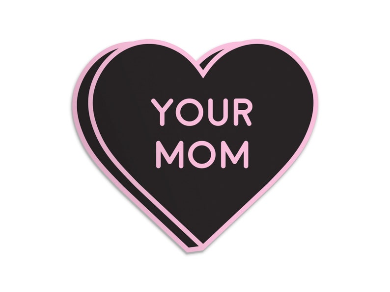 Your Mom Sticker 3 Inch Vinyl Weatherproof Decal Black Heart Sticker 90s Kids Yo Mama Jokes image 1