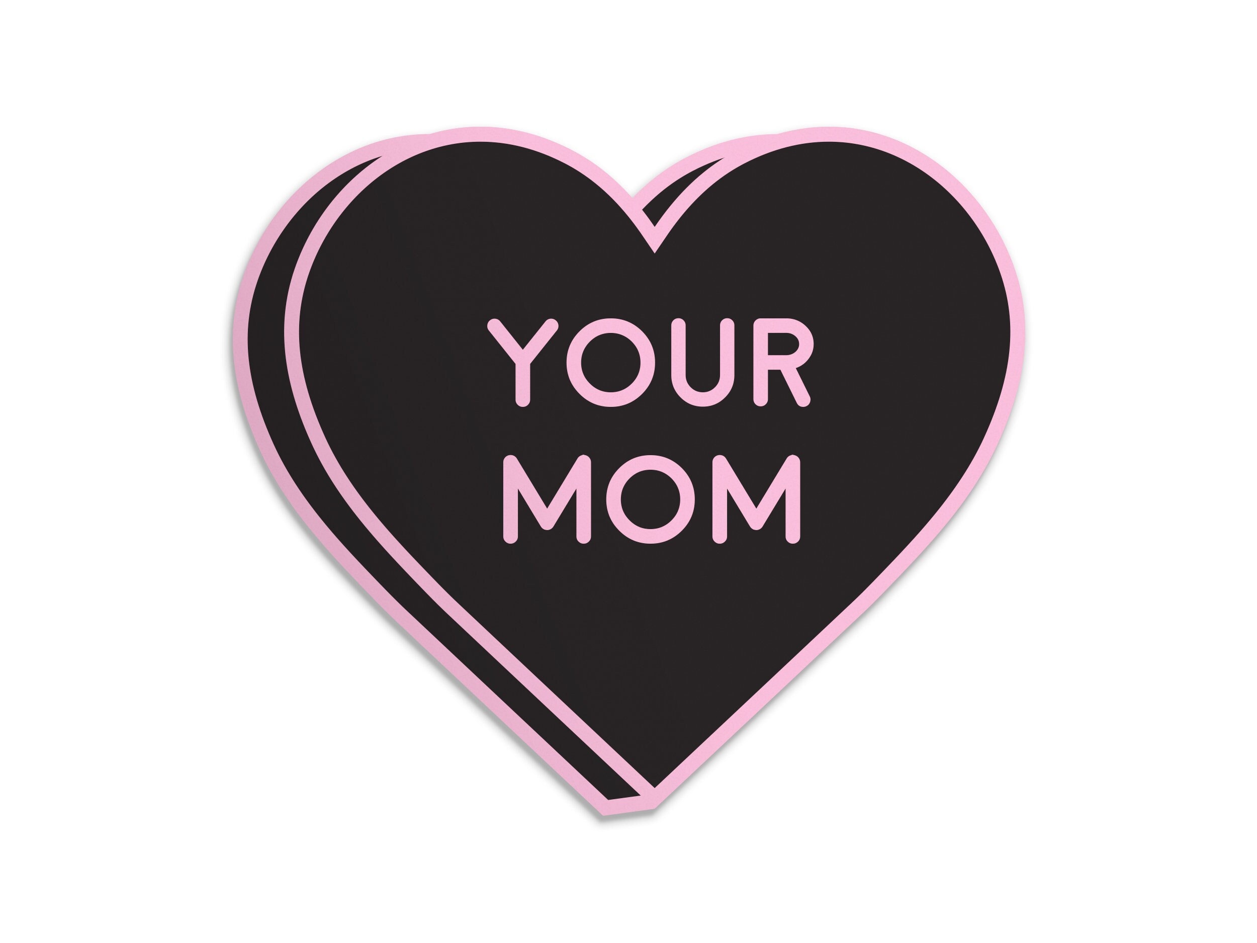 Your Mom Sticker 3 Inch Vinyl Weatherproof Decal Black Heart