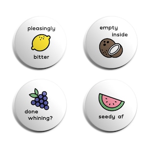 Funny Fruit Pin or Magnet Set - 1 Inch Handmade Buttons - Moody Fruits Food Puns - Unique Gifts - Sassy Puns Pin - Set of 4
