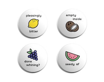 Funny Fruit Pin or Magnet Set - 1 Inch Handmade Buttons - Moody Fruits Food Puns - Unique Gifts - Sassy Puns Pin - Set of 4