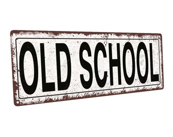 Old School Metal Street Sign, Rustic, Vintage