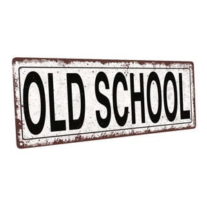 Old School Metal Sign; Wall Decor for Home and Office