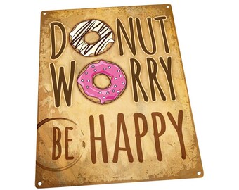 Donut Worry Be Happy Metal Sign; Wall Decor for Kitchen and Dining Room