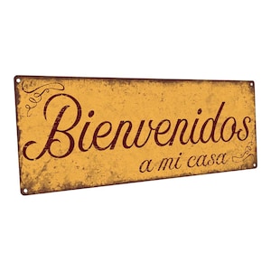 Bienvenidos a me casa Metal Sign; Wall Decor for Home and Office