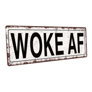 Woke AF Metal Sign; Wall Decor for Home and Office