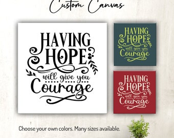 Having Hope Will Give You Courage | Canvas Wall Art | Christian | Scripture | Bible Verse Wall Decor for Home or Office