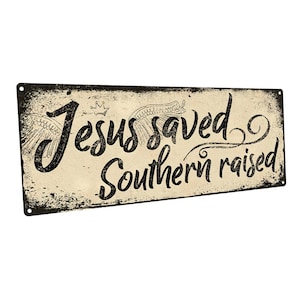 Jesus Saved Southern Raised Metal Art Print for Decorating Inspirational MEM2118