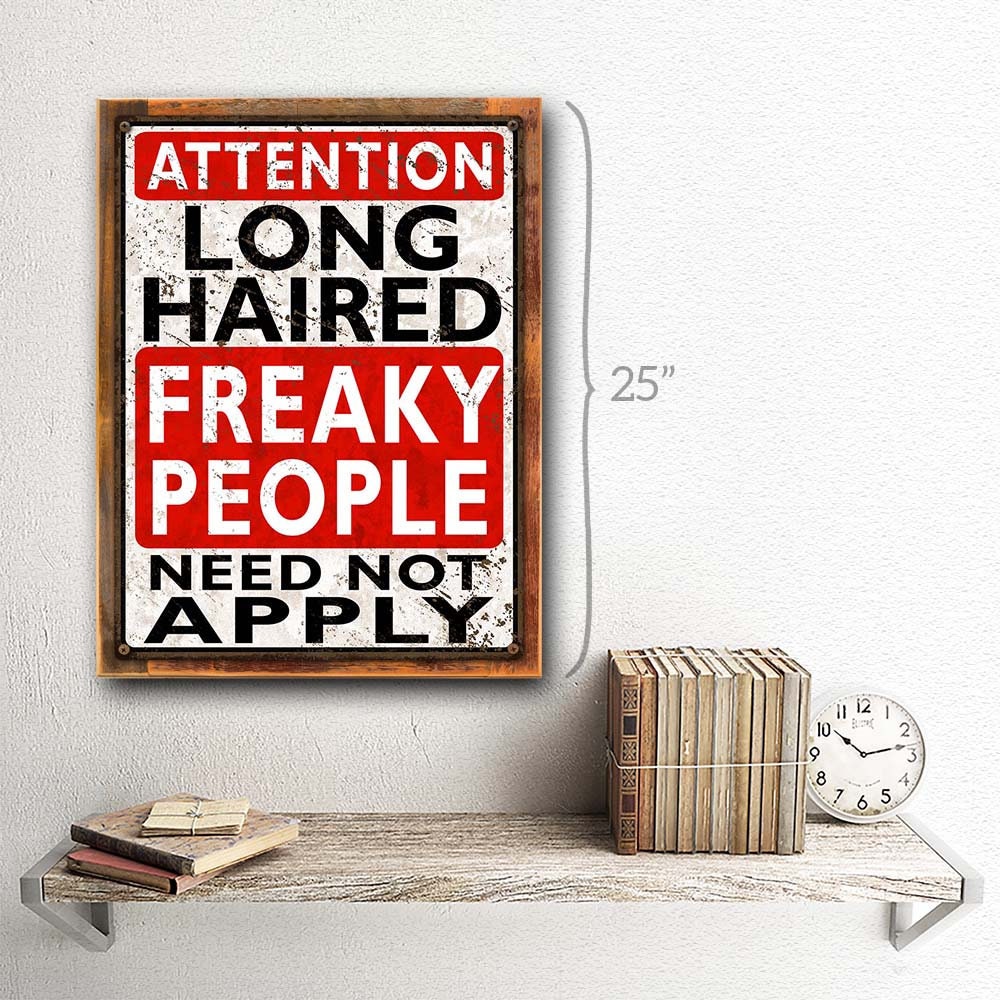 Long Haired Freaky People Need Not Apply Metal Sign Wall Etsy