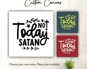 Not Today Satan | Canvas Wall Art | Christian | Scripture | Bible Verse Wall Decor for Home or Office