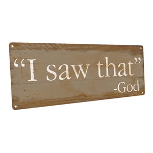 I Saw That - God Metal Sign; Wall Decor for Office or Meeting Room