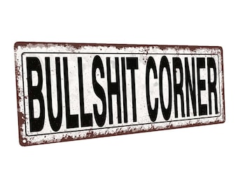 Bullshit Corner Metal Street Sign, Rustic, Vintage