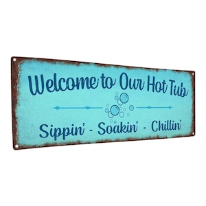 Welcome to Our Hot Tub Metal Sign; Indoor-Outdoor Aluminum Wall Decor for your Home and Pool