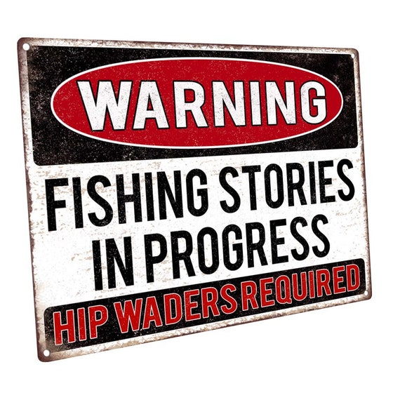 Warning Hip Waders Required, Fishing Humor Metal Sign for Vacation