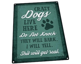 Crazy Dogs Live Here Metal Sign; Wall Decor for Home and Office