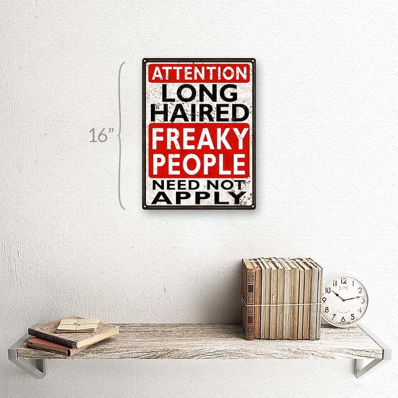 Long Haired Freaky People Need Not Apply Metal Sign Wall ...