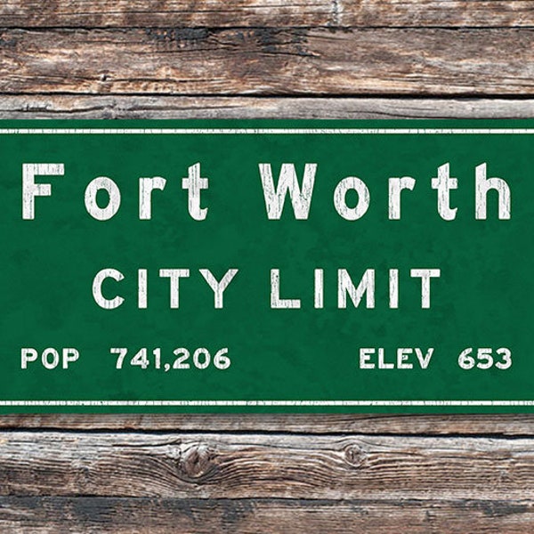 Forth Worth City Limit Metal Sign, Texas, Population, Census, Travel