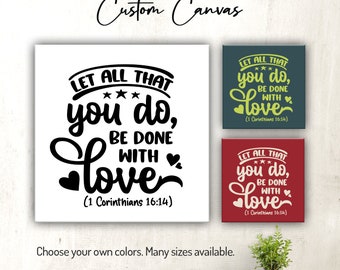 Let All That You Do Be Done With Love - 1 Corinthians 16:14 | Canvas Wall Art | Christian | Scripture | Bible Verse Decor for Home or Office