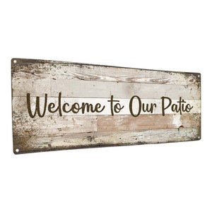 Welcome to Our Patio Wood-Look Metal Sign; Indoor-Outdoor,  Aluminum Wall Decor for Patio and Outdoor Living
