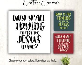 Why Y'all Trying to Test the Jesus in Me? | Canvas Wall Art | Christian | Scripture | Bible Verse Wall Decor for Home or Office