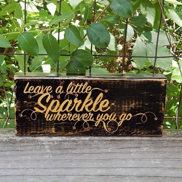 Leave a little Sparkle wherever you go, Wood sign, Sparkle, Black and Gold decor, Quote sign, Inspirational Quote, Motivational Quote