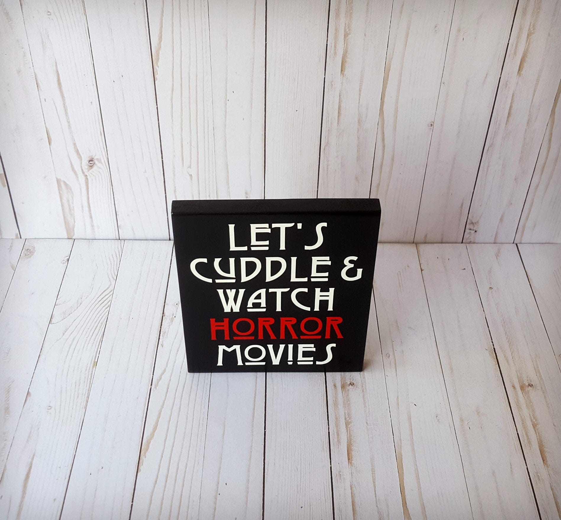 Lets Cuddle and Watch Horror Movies Horror Movie Wooden Sign picture image