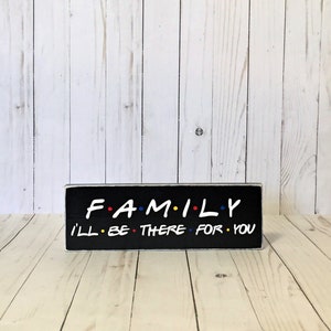 Family I'll Be There for You, Friends Themed, Friends Show Gift ...