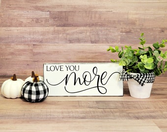 Love You More wooden sign, Love You More, Valentines Day Decor, Valentines sign, Holiday Decorations, Valentines Decor, Love wooden sign