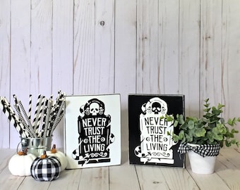 Never Trust the Living, Strange and Unusual, Gothic Decor Gifts, Halloween Decor, Alternative Decor, Gothic Home Decor, Wooden Sign