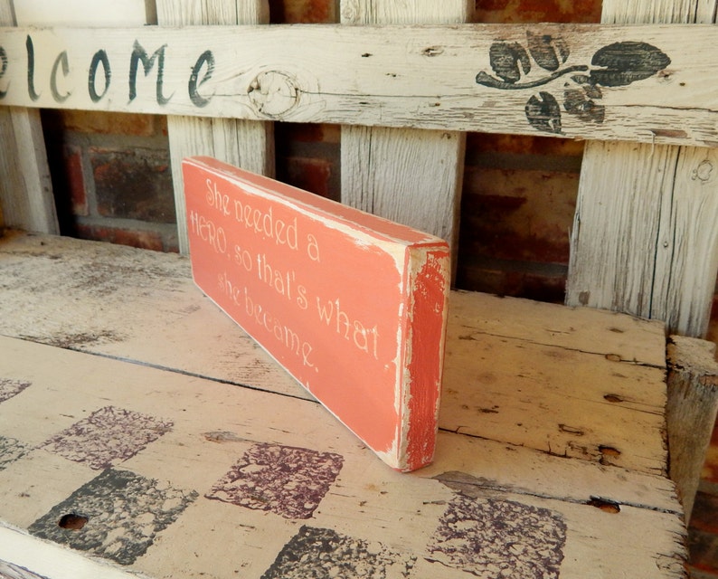 Hero Wooden Quote sign Inspirational Quote Inspirational sign She needed a Hero Sign Motivational Quote Shabby Chic wooden sign
