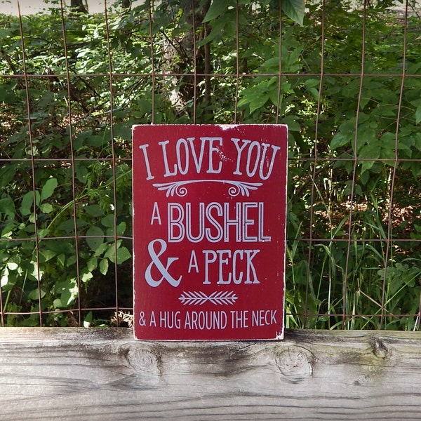 Primitives By Kathy Love You A Bushel And A Peck Home Décor Sign In A Rustic Farmhouse Style