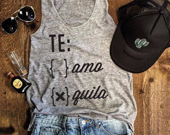Top Seller!! TE Amo or Quila..Funny Tank, Yoga Shirt, Gym Shirt, Gym Tank, Yoga Top, hot yoga, Gym Top, Graphic Tee, Fitness Tank, Yoga Vest