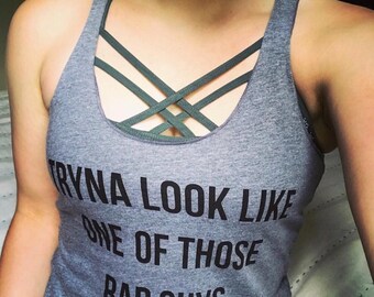 Tryna Look Like one of Those Rap Guys Girlfriends.....Funny Tank, Yoga Shirt, Gym Tank, Fitness Tank, Yoga Vest, Gym Tank