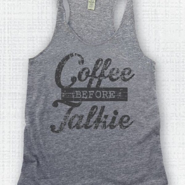 SALE!  Grey/Charcoal Coffee Before Talkie Eco Tank