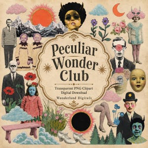 Könnte beinhalten: Eine Collage im Vintage-Stil mit surrealen Illustrationen von Figuren, Blumen und himmlischen Elementen. Das zentrale Designelement ist ein dekoratives Emblem mit dem Text "Peculiar Wonder Club". Enthält transparente PNG-Cliparts und digitale Download-Informationen.