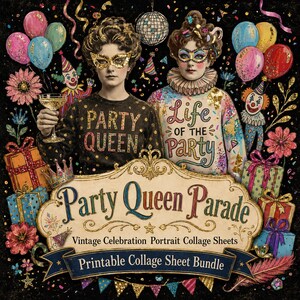 May include: A vintage-style collage sheet bundle with the text "Party Queen Parade." The image features two people in party attire, balloons, gifts, and the phrases "Party Queen" and "Life of the Party."