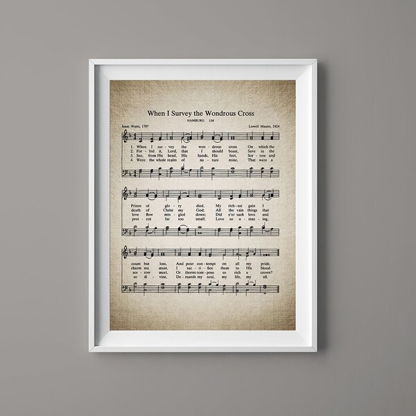 When I Survey The Wondrous Cross Hymn Print - Sheet Music Art - Hymn Art  - Home Decor - Music Sheet - Gift - Instant Download - #HYMN-064