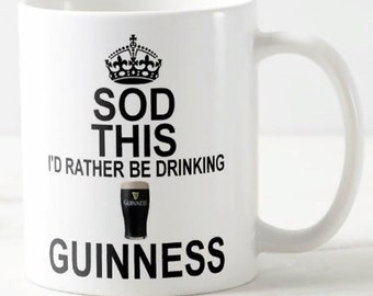 Sod This I'd Rather Be Drinking GUINNESS ~ MUG keep calm and carry on style lager stout beer drinker gift mugs - optional coaster available