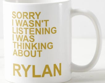 Sorry I wasn't Listening I Was Thinking About RYLAN - MUG - tv radio personality presenter celebrity rylan clark gift mugs