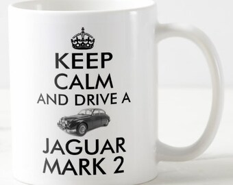 Keep Calm And Drive A JAGUAR MK2 ~ MUG ~ gift for Jag MK2 Series 2 Inspector Morse classic car enthusiast or owner - 11oz mugs