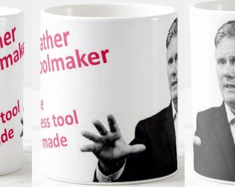 Keir Starmer My Father Was A Toolmaker I am The Most Useless Tool He Ever Made ~ MUG ~ he is a bell end anti labour party reform uk politics