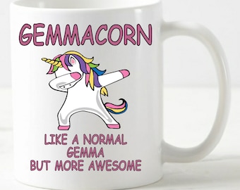 GEMMACORN Like A Normal GEMMA But More Awesome - MUG - unicorn fantasy name gift mugs for any girl woman lady daughter mother girlfriend