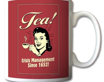 Novelty MUG ~ Tea : Crisis Management Since 1652! ~ tea drinkers 11oz ceramic gift mugs tea drinkers vintage mid century 1950's style repro