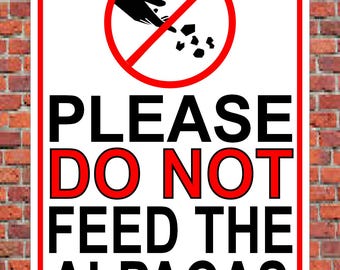 Please Do Not Feed The Alpacas ~ Sign Notice ~ farm alpaca llamas animals feeding safety welfare printed aluminium metal ~ choice of size