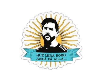 Messi, Qué mirá bobo, andá allá , Die-Cut Stickers
