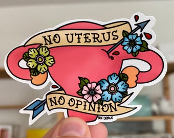 Pro Choice Abortion Rights Sticker | Roe v Wade No Uterus No Opinion | American Traditional Tattoo Style Laptop Decal