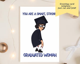 May include: A graduation greeting card featuring a cartoon illustration of a graduate in a cap and gown. The card has the text "YOU ARE A SMART, STRONG GRADUATED WOMAN" in blue. A yellow banner reads "Instant Download" and "Greeting card template - just cut and fold!"