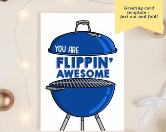 May include: A greeting card with a blue cartoon grill illustration and the text "YOU ARE FLIPPIN' AWESOME." The card also includes the text "Instant Download" and "Greeting card template - just cut and fold!"