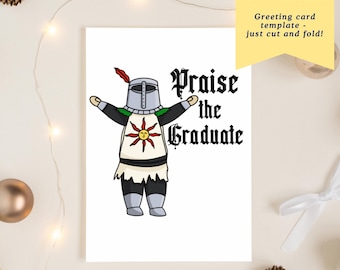 May include: A white greeting card with a cartoon knight character, arms outstretched, and the words "Praise the Graduate" in black gothic font. The knight has a silver helmet, a red plume, and a sun emblem on its chest. A yellow banner reads "Instant Download".
